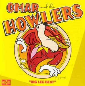 Omar and the Howlers - Big Leg Beat