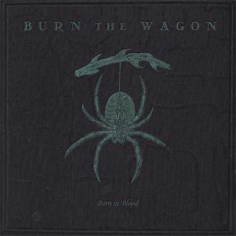 Burn the Wagon - Born in Blood