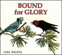 Coke Hendry - Bound for Glory