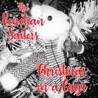 The Venetian Sailors - Christmas in a Cage