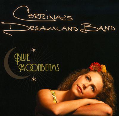 Corrina's Dreamland Band - Blue Moonbeams