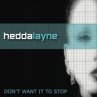 Hedda Layne - Don't Want It to Stop