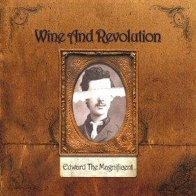 Wine and Revolution - Edward the Magnificent