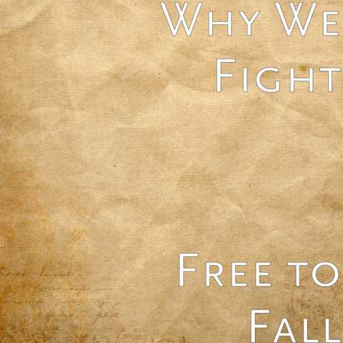 Why We Fight - Free to Fall