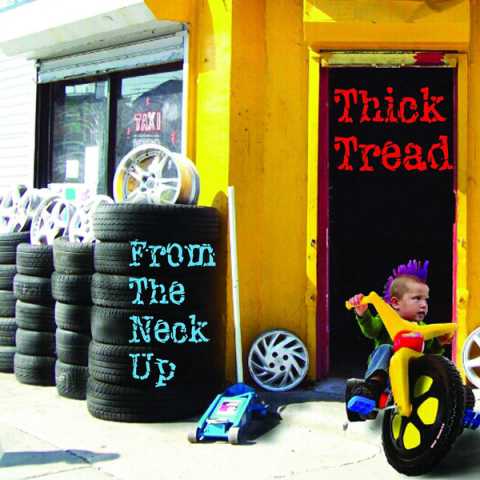 Thick Tread - From The Neck Up