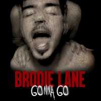 Brodie Lane - Gonna Go