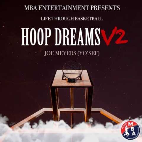 Joe Meyers (Yo'Sef) - Hoop Dreams V2 (Life Through Basketball)