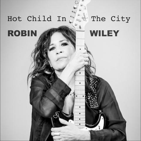 Robin Wiley - Hot Child in the City