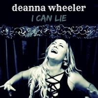 Deanna Wheeler - I Can Lie