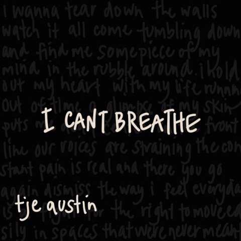 Tje Austin - I Can't Breathe