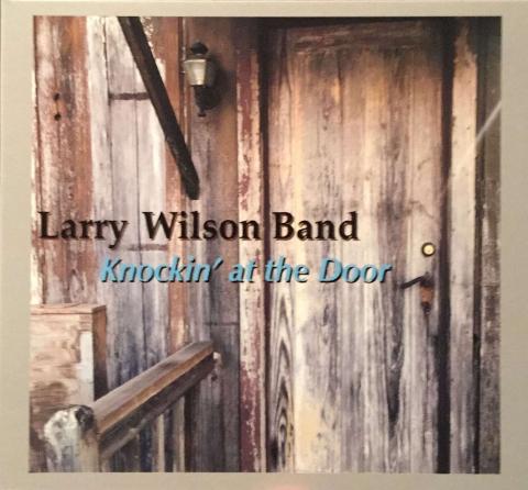 Larry Wilson Band - Knockin' at the Door