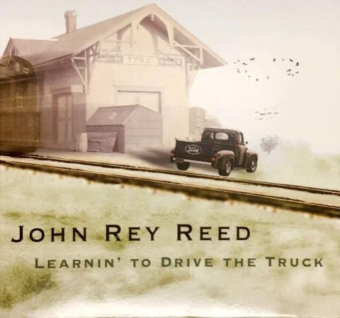 John Rey Reed - Learnin' To Drive The Truck
