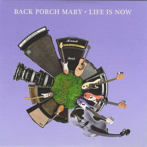 Back Porch Mary - Life Is Now