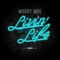 Moody Moe - Livin' Life