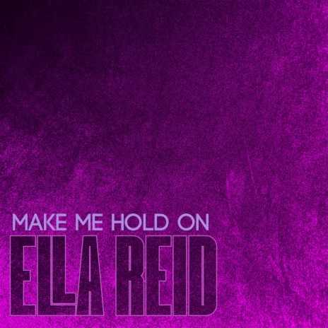 Ella Reid - Make Me Hold On