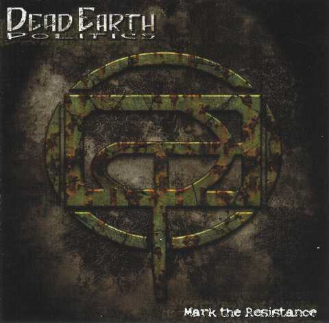 Dead Earth Politics - Mark the Resistance