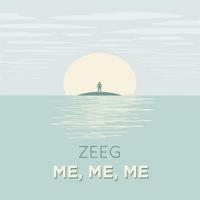 Zeeg - Me, Me, Me