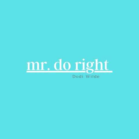 Dodi Wilde - Mr. Do Right