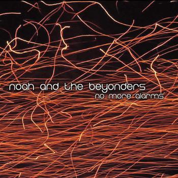 Noah and The Beyonders - No More Alarms