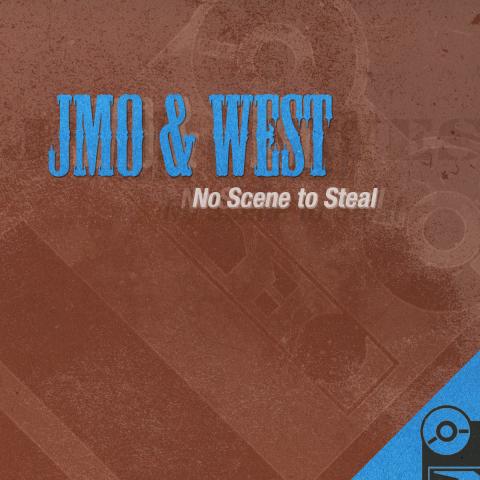 JMO & West - No Scene to Steal