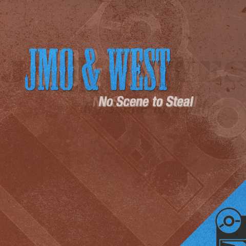 JMO & West - No Scene to Steal