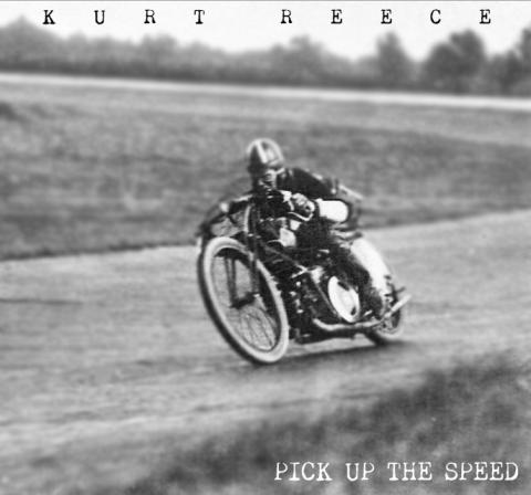 Kurt Reece - Pick Up the Speed
