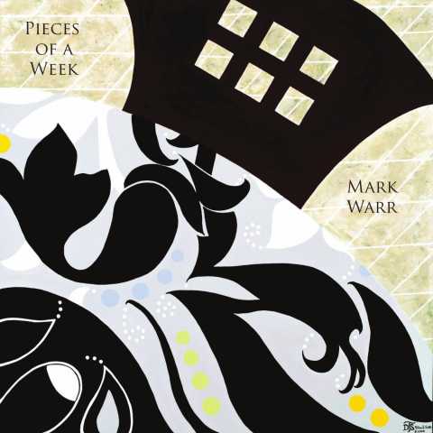 Mark Warr - Pieces of a Week