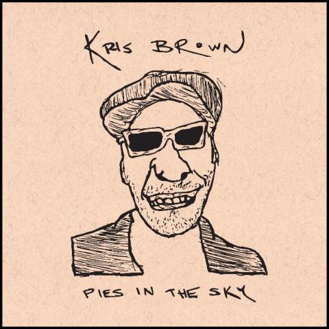 Kris Brown - Pies In the Sky
