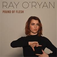 Ray O'Ryan - Pound of Flesh