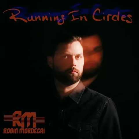 Robin Mordecai - Running in Circles