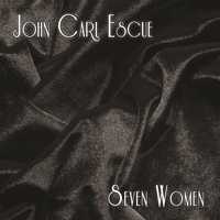 John Carl Escue - Seven Women