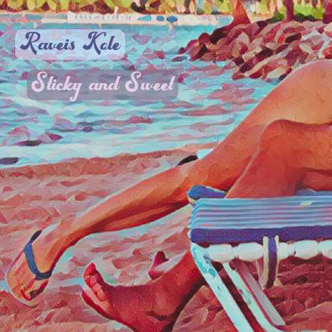 Raveis Kole - Sticky and Sweet