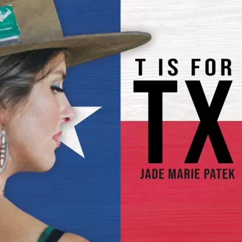 Jade Marie Patek - T is for TX