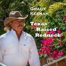 Grady Keenan - Texas Raised Redneck