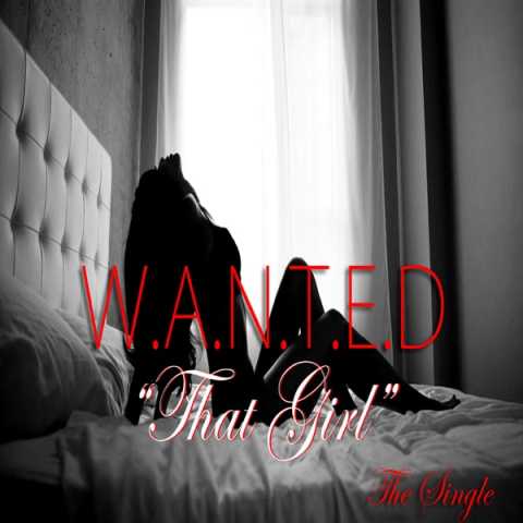 WANTED - That Girl