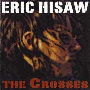 Eric Hisaw - The Crosses