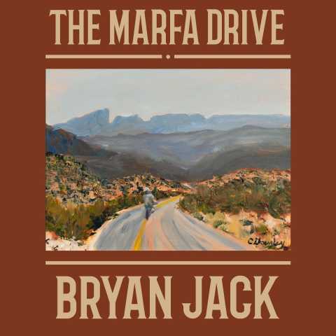 Bryan Jack - The Marfa Drive