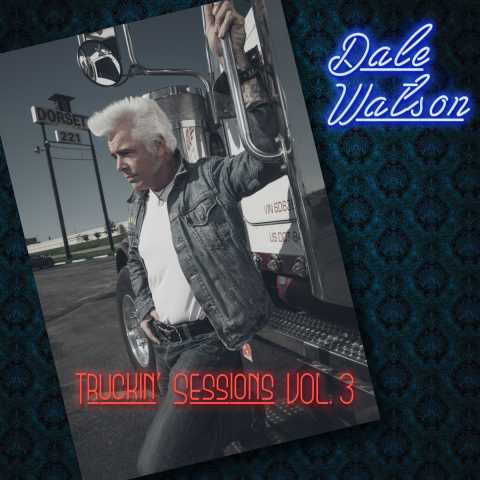 Dale Watson - Truckin' Sessions Volume 3