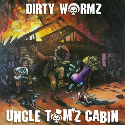Dirty Wormz - Uncle Tomz Cabin