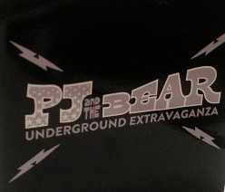 PJ and The BEAR - Underground Extravaganza
