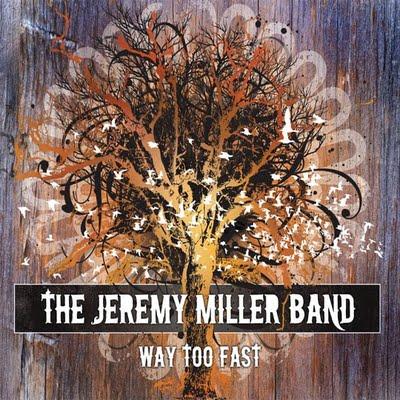 The Jeremy Miller Band - Way Too Fast