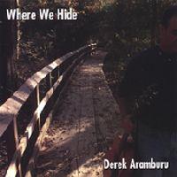 Derek Scott Aramburu - Where We Hide