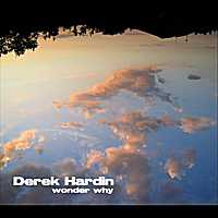 Dereck Hardin - Wonder Why