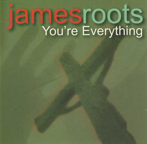 James Roots - You're Everything