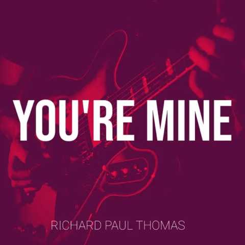 Richard Paul Thomas - You're Mine