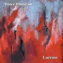 Tony Frische - 1 Across