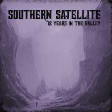 Southern Satellite - 12 Years In The Valley (Bonus Tracks)