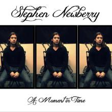 Stephen Newberry - A Moment In Time