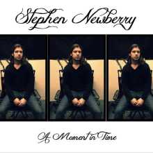 Stephen Newberry - A Moment In Time