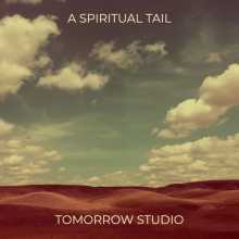 Tomorrow Studio - A Spiritual Tail